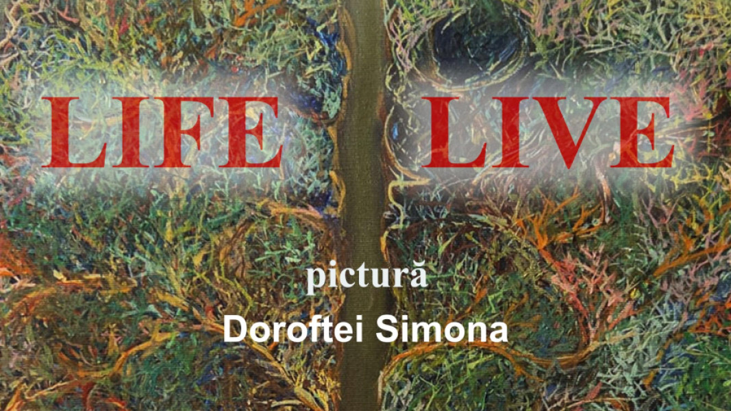 Simona Elena Doroftei prezintă expoziția "Life Live" la Casa Artelor din Iași